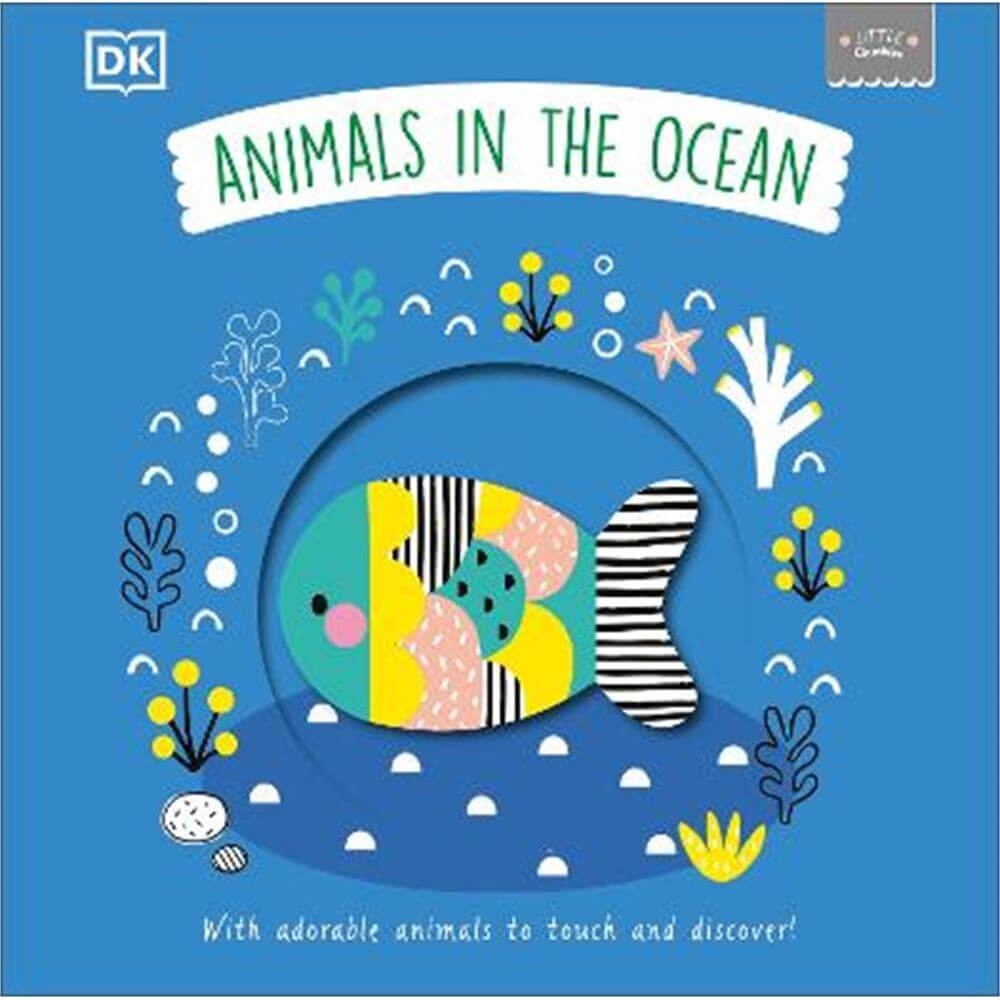 Little Chunkies: Animals in the Ocean: With Adorable Animals to Touch and Discover! - DK